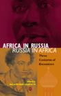 Image for Africa in Russia, Russia in Africa  : three centuries of encounters