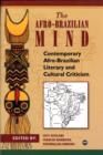 Image for The Afro-Brazilian mind  : contemporary Afro-Brazilian literary and cultural criticism