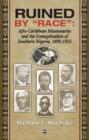 Image for Ruined by &#39;race&#39;  : Afro-Caribbean missionaries and the evangelisation of southern Nigeria, 1895-1925