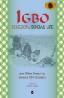 Image for Igbo Religion, Social Life &amp; Other Essays By Simon Ottenberg : Classic Authors and Texts on Africa