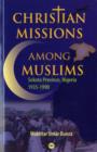 Image for Christian Missions Among Muslims: Sokoto Province, Nigeria 1935 - 1990