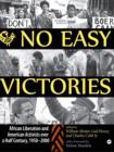 Image for No easy victories  : African liberation and American activists over a half century, 1950-2000