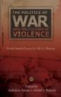 Image for The politics of war and the culture of violence  : North-South essays