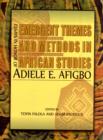 Image for Emergent themes and methods in African studies  : essays in honor of Adiele E. Afigbo