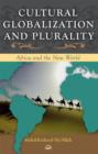 Image for Cultural globalization and plurality  : Africa and the new world