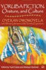 Image for Yoruba fiction, orature and culture  : Oyekan Owomoyela and African literature &amp; the Yoruba experience