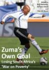 Image for Zuma&#39;s own goal  : losing South Africa&#39;s &#39;war on poverty&#39;
