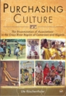 Image for Purchasing culture  : the dissemination of associations in the Cross River region of Cameroon and Nigeria