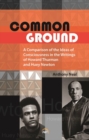 Image for Common ground  : a comparison of the ideas of consciousness in the writings of Howard W. Thurman and Huey P. Newton