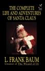 Image for The Complete Life and Adventures of Santa Claus