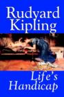 Image for Life&#39;s Handicap by Rudyard Kipling, Fiction, Literary, Short Stories
