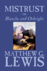 Image for Mistrust, Or Blanche and Osbright by Matthew G. Lewis, Fiction, Horror, Literary
