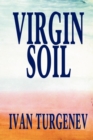 Image for Virgin Soil by Ivan Turgenev, Fiction, Classics, Literary