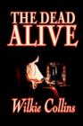 Image for The Dead Alive by Wilkie Collins, Fiction, Classics