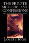 Image for The Private Memoirs and Confessions of A Justified Sinner by James Hogg, Fiction, Literary