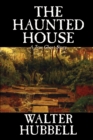 Image for The Haunted House by Walter Hubbell, Fiction, Mystery &amp; Detective