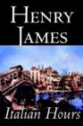 Image for Italian Hours by Henry James, Literary Collections, Travel