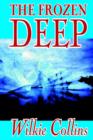 Image for The Frozen Deep by Wilkie Collins, Fiction, Horror, Mystery &amp; Detective