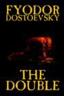 Image for The Double by Fyodor Mikhailovich Dostoevsky, Fiction, Classics