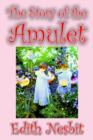 Image for The Story of the Amulet by Edith Nesbit, Fiction, Classics