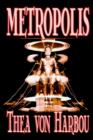 Image for Metropolis by Thea Von Harbou, Science Fiction