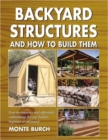 Image for Backyard Structures and How to Build Them