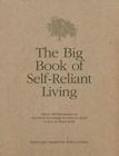 Image for The Big Book of Self-Reliant Living : Advice and Information on Just about Everything You Need to Know to Live on Planet Earth