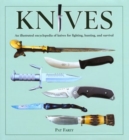 Image for Knives : An Illustrated Encyclopedia of Knives for Fighting, Hunting, and Survival