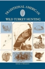 Image for Traditional American Wild Turkey Hunting
