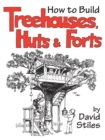 Image for How to build treehouses, huts &amp; forts