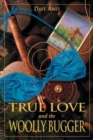 Image for True Love and the Woolly Bugger