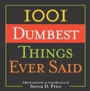 Image for 1001 Dumbest Things Ever Said