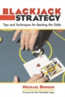 Image for Blackjack Strategy : Tips And Techniques For Beating The Odds