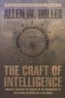 Image for The craft of intelligence  : America&#39;s legendary spy master on the fundamentals of intelligence gathering in the free world