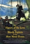 Image for History of the Lives and Bloody Exploits of the Most Noted Pirates