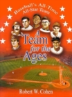 Image for A Team for the Ages : Baseball&#39;s All-Time All-Star Team