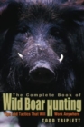 Image for Complete Book of Wild Boar Hunting : Tips And Tactics That Will Work Anywhere