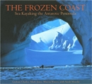Image for The Frozen Coast : Sea Kayaking the Antarctic Peninsula