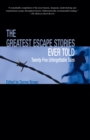 Image for The greatest escape stories ever told  : twenty-five unforgettable tales