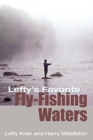 Image for Lefty&#39;s Favorite Fly-Fishing Waters