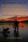 Image for Ultimate Guide to Calling and Decoying Waterfowl