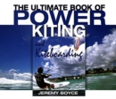 Image for The Ultimate Book of Power Kiting and Kiteboarding