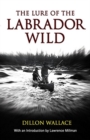 Image for Lure of the Labrador Wild