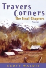 Image for Travers Corners: The Final Chapters : Stories