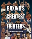Image for Boxing&#39;s Greatest Fighters