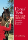 Image for Horses&#39; Teeth and Their Problems : Prevention, Recognition, and Treatment