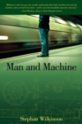 Image for Man and Machine : The Best Of Stephan Wilkinson