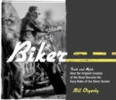 Image for Biker : Truth and Myth: How the Original Cowboy of the Road Became the Easy Rider of the Silver Screen
