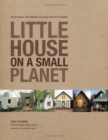 Image for Little House on a Small Planet : Simple Homes, Cozy Retreats, and Energy Efficient Possibilities
