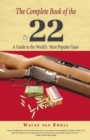 Image for Complete Book of the .22 : A Guide To The World&#39;s Most Popular Guns